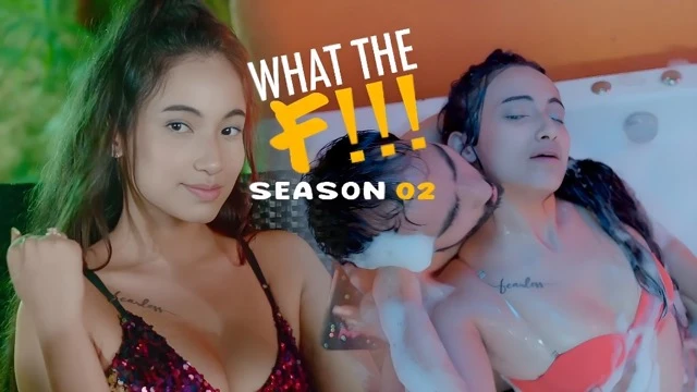 What The F!!! S2EP1 Hot Hindi Short Film